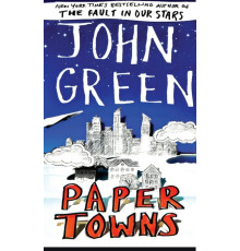Paper Towns — John Green (Паперові міста. Джон Грін) англійською мовою
