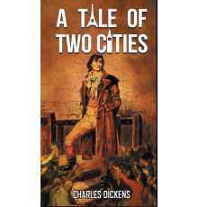 A Tale of Two Cities — Charles Dickens (англійською мовою)