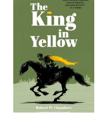 The King in Yellow. Robert W. Chambers