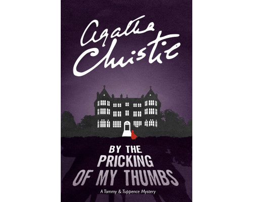 Книга By the Pricking of My Thumbs: A Tommy & Tuppence Mystery .Агата Крісті. Клацніть пальцем тільки раз