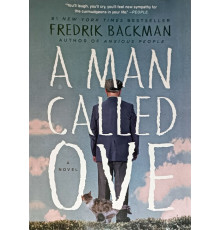 A man called Ove. Fredrik Backman (Чоловік на ім'я Уве. Фредерік Бакман)