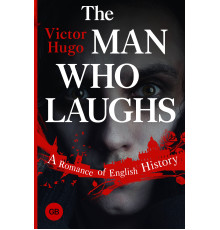 The Man Who Laughs.Victor Hugo.(Людина яка сміється.Гюґо Віктор)