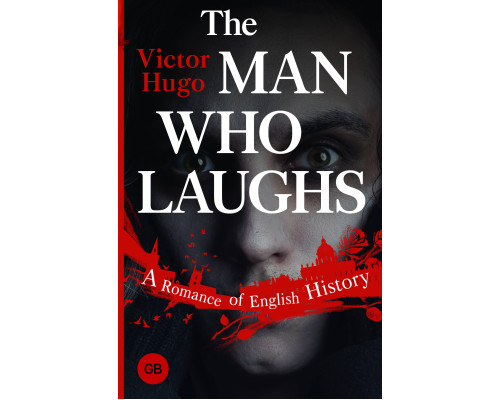 The Man Who Laughs.Victor Hugo.