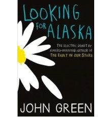В пошуках Аляски /Looking for Alaska/ Грін Джон/John Green/