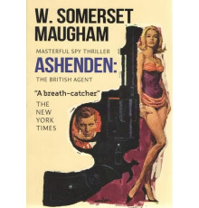 Книга. Ashenden: The british agent уильям сомерсет моэм эшендер или британский агент