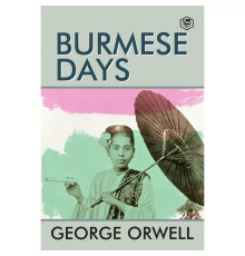 Burmese days. George Orwell Бірманські дні. Джордж Орвелл, англійською мовою