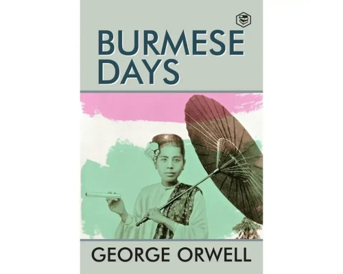 Burmese days. George Orwell Бірманські дні. Джордж Орвелл, англійською мовою