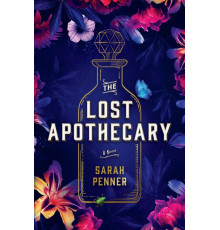 Книга Сара Пеннер-пропавий аптекар the lost apothecary sarah penner